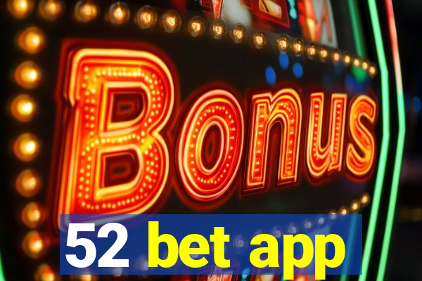 52 bet app